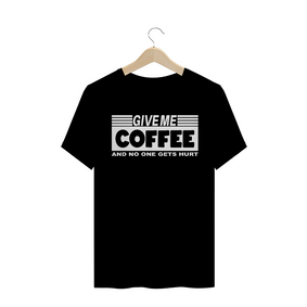 GIVE ME COFFE - WHITE