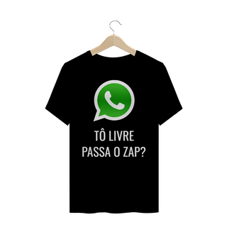 Camiseta TÔ LIVRE PASSA O ZAP?