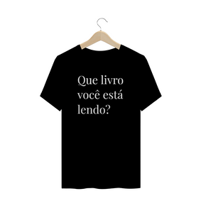 Camiseta QUE LIVRO VOCÊ ESTÁ LENDO?