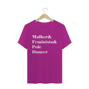 Nome do produtoCamiseta Mulher&Feminista&Poledancer T-Shirt Quality