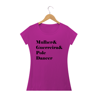 Nome do produtoCamiseta Mulher&Guerreira&Poledancer Baby Long Quality