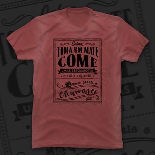 Camiseta Toma um Mate, tá quase pronto o Churrasco