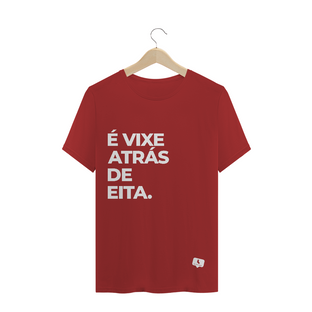 Nome do produtoÉ Vixe Atrás de Eita - Estonada Masculina (unissex)