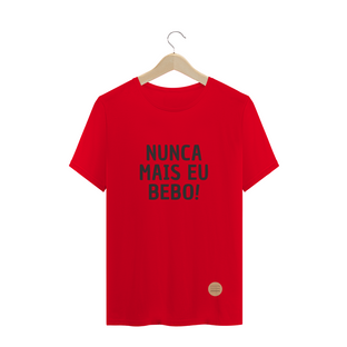 Nome do produtoCamisa nunca mais eu bebo .lalu