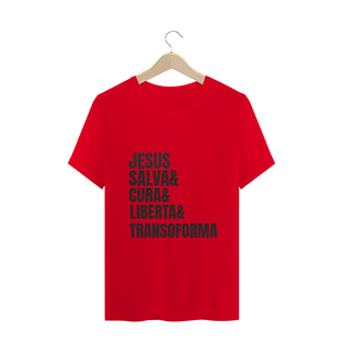 Nome do produtoCAMISETA T-SHIRT - JESUS, SALVA, CURA, LIBERTA, TRANSFORMA