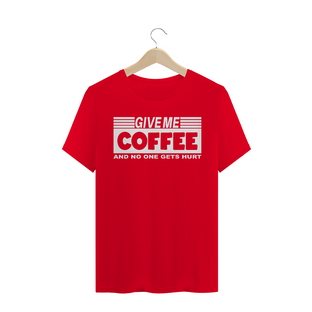 Nome do produtoGIVE ME COFFE - WHITE