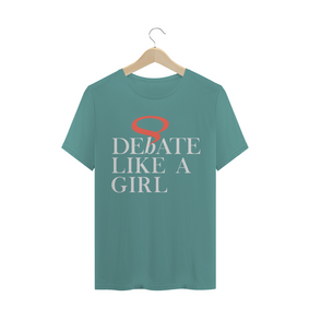 T-Shirt Estonada Debate Like a Girl