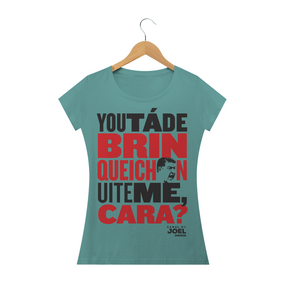 Camisa do Canal |  You tá de Brinqueichon uite me cara? | Baby Long Estonada