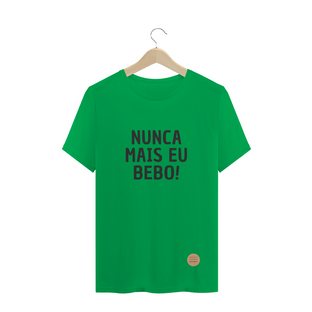 Nome do produtoCamisa nunca mais eu bebo .lalu