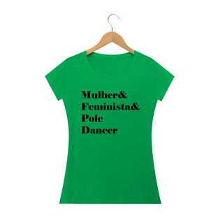 Nome do produtoCamiseta Mulher&Feminista&Poledancer Baby Long Quality