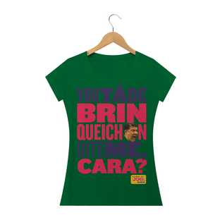 Nome do produtoCamisa do Canal | You tá de Brinqueichon uite me cara? | Baby Long