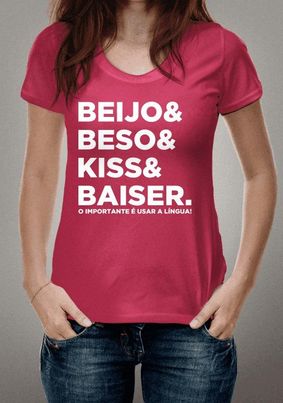 Beijo & beso & kiss & baiser. O importante é usar a língua!