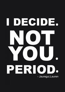 Nome do produtoI DECIDE. NOT YOU. PERIOD.