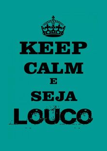 Nome do produtoKeep Calm e Seja Louco