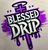 Blessed Drip