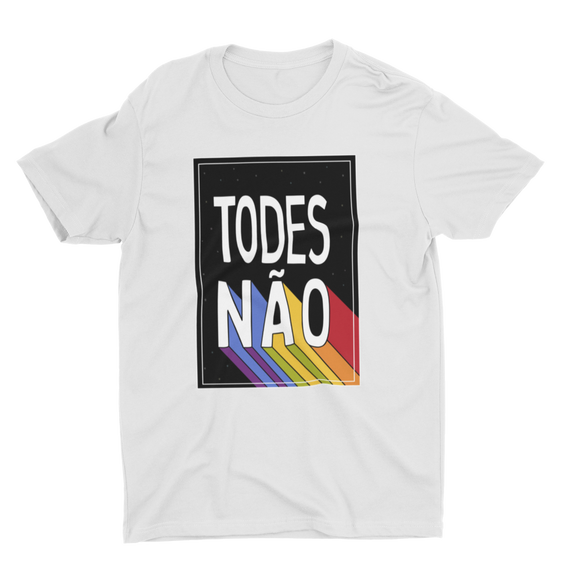 Camiseta Todes Não - Branca unissex