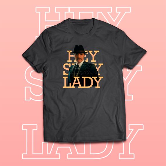 Camiseta Hey Sexy Lady Com Pedro Pascal