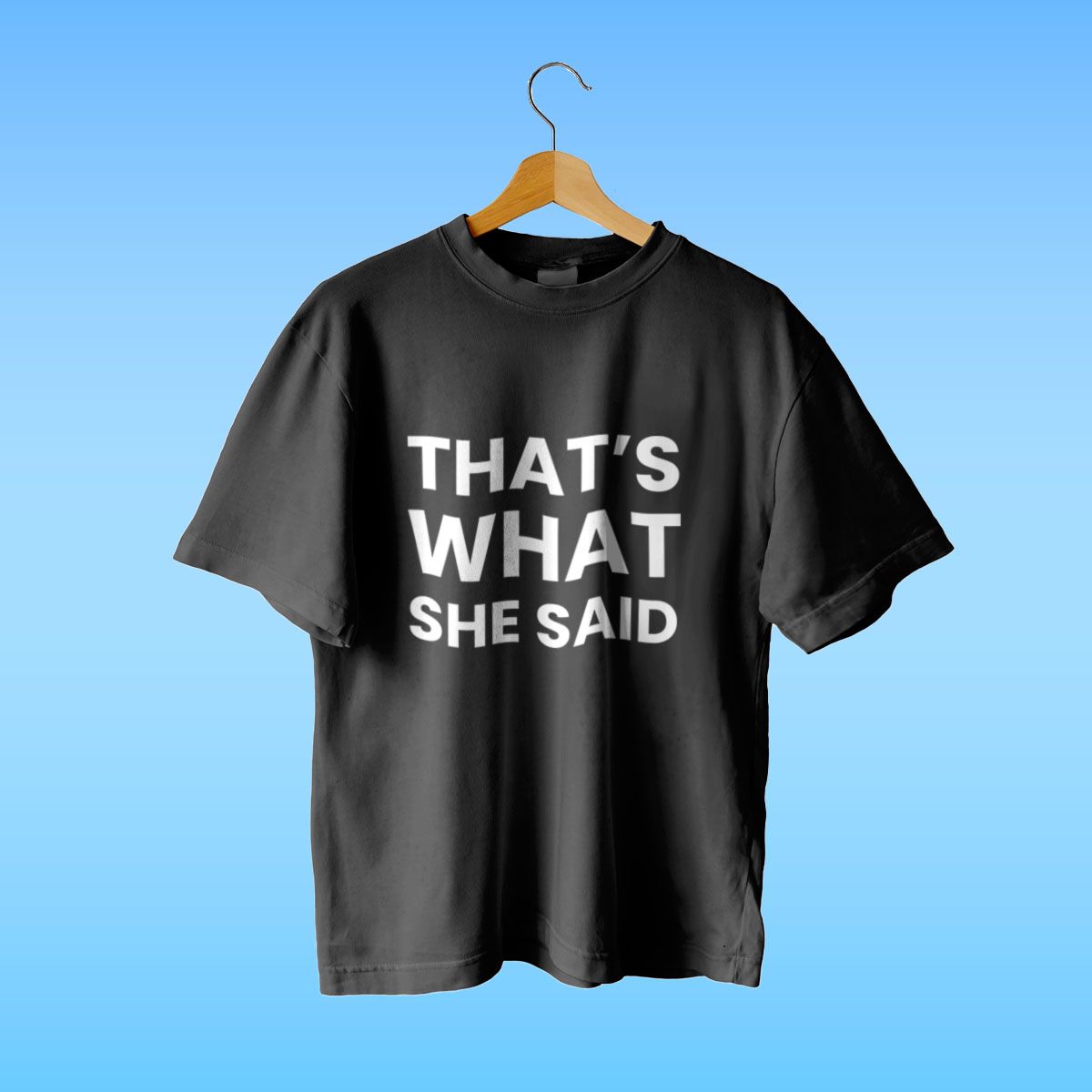 Nome do produto: Camiseta That\'s What She Said