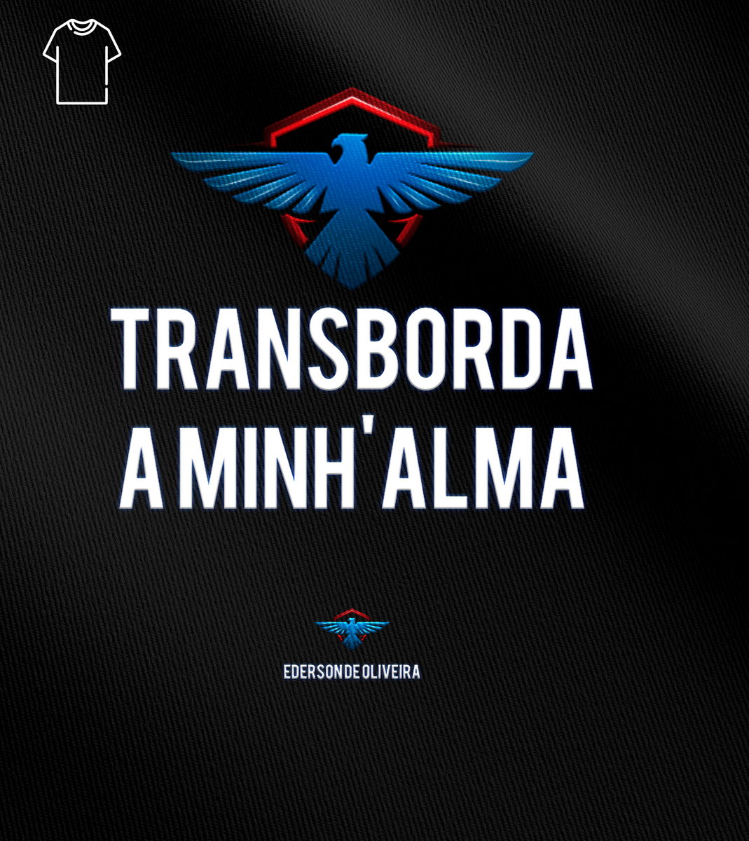 Nome do produto: Camiseta Ederson de Oliveira  - Transborda minha alama