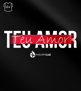 Camiseta Plus Size Phelippe Luz - Teu Amor