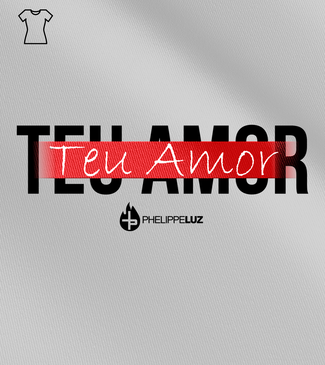 Nome do produto: Camiseta Feminina Phelippe Luz - Teu Amor