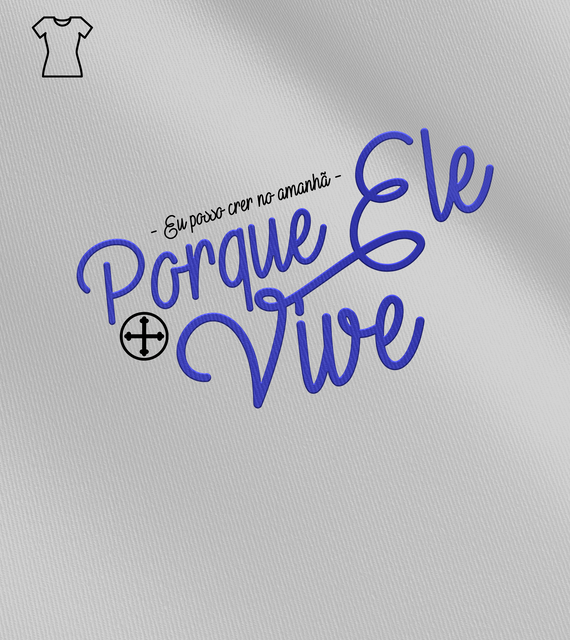 Camiseta Feminina Felipe D'Aloia - Porque Ele Vive