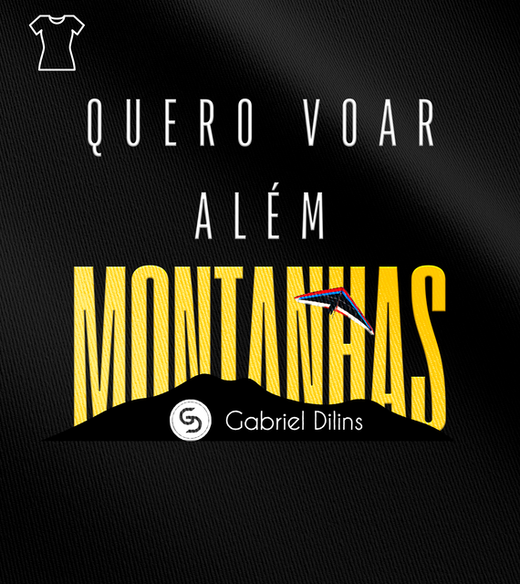 Camiseta Feminina Gabriel Dilins - Quero Voar Além Montanhas