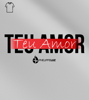 Camiseta Masculina Phelippe Luz - Teu Amor