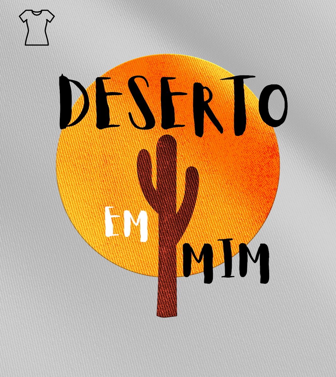 Nome do produto: Camiseta Feminina Ewerton Nasci - Deserto em Mim