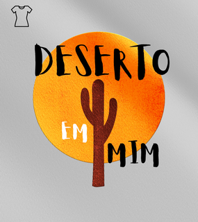 Nome do produtoCamiseta Feminina Ewerton Nasci - Deserto em Mim