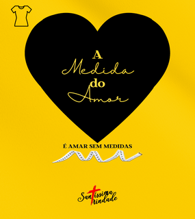 Camiseta Feminina Forró Santíssima Trindade - A Medida Do Amor