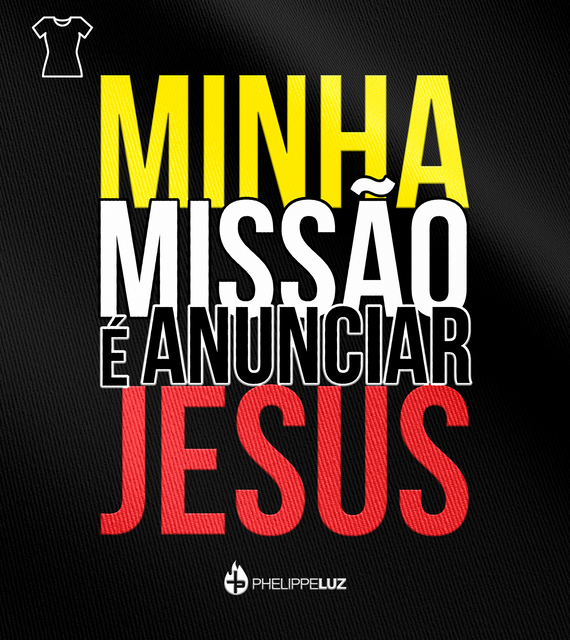 Camiseta Feminina Phelippe Luz - Minha Missão