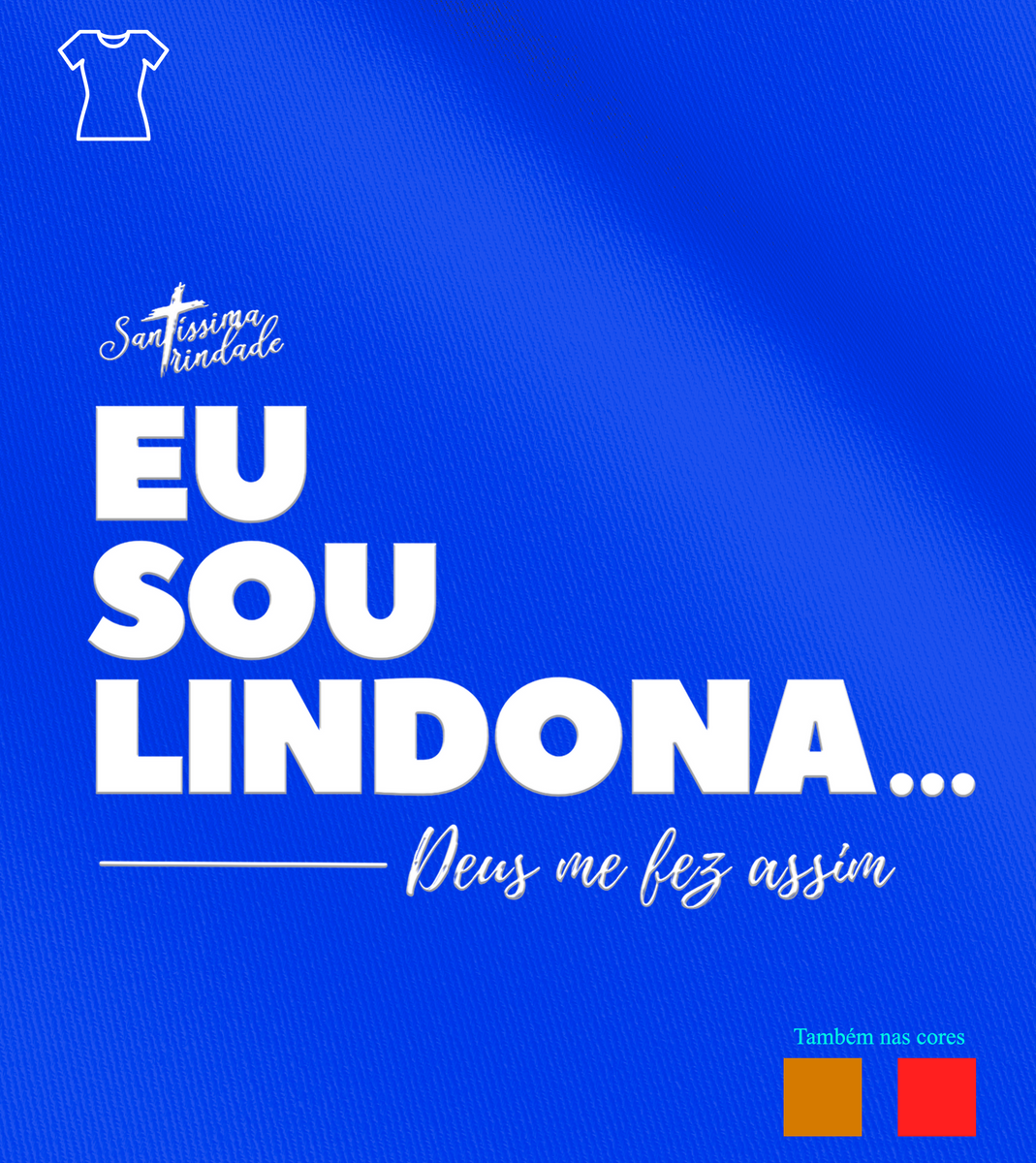 Nome do produto: Camiseta Feminina Forró Santíssima Trindade - Eu Sou Lindona