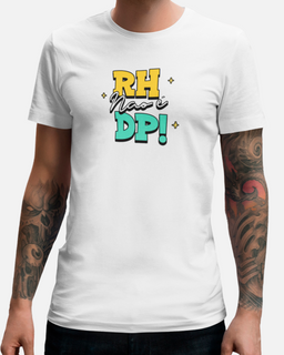 RH Não é DP - Tshirt