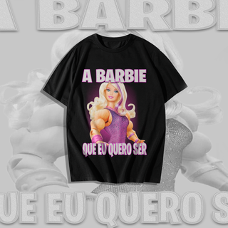 Nome do produtoCamiseta A barbie que eu quero ser