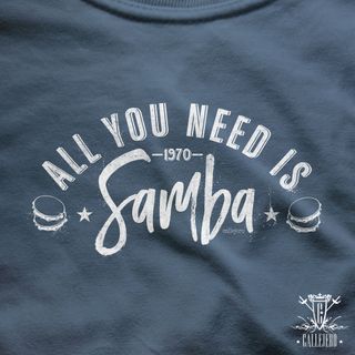 Nome do produtoAll You Need is Samba - Estonada