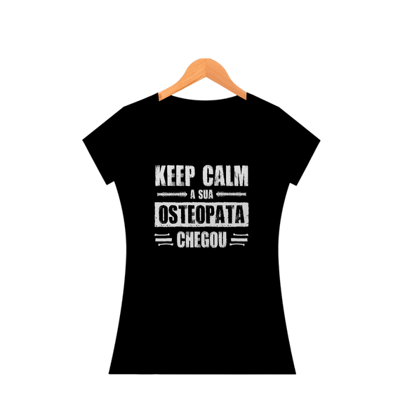 Camiseta Feminina Osteopata - Keep Calm