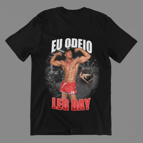 Camisa Eu Odeio Leg Day 