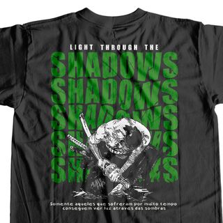 Nome do produtoCamiseta Preta - Light Through the Shadows (Frente/Costas)