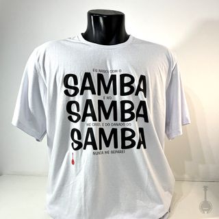 Nome do produtoCamiseta Eu Nasci com o Samba e no Samba me Criei - Branca
