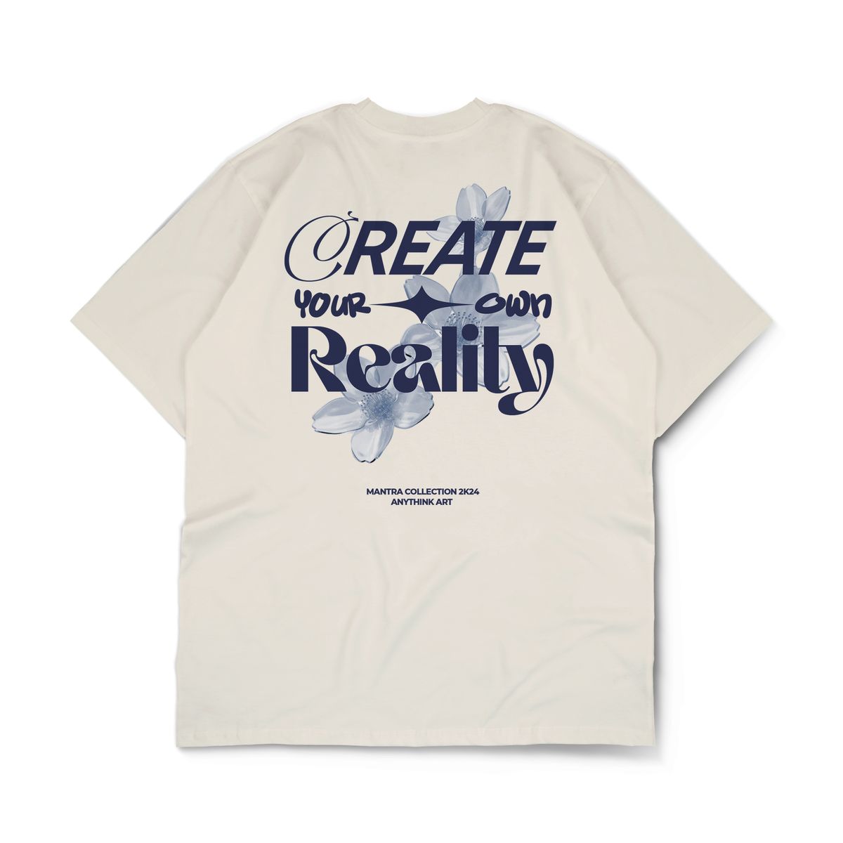 Nome do produto: Create Your Own Reality - Anythink Oversized