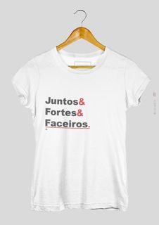 Juntos & Fortes & Faceiros - Camiseta Feminina Baby Long Branca