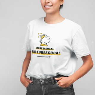 Nome do produtoCamiseta SAÚDE MENTAL NÃO É FRESCURA - Setembro Amarelo