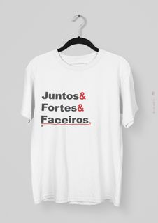 Juntos & Fortes & Faceiros - Camiseta Unissex Branca