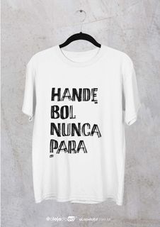 Handebol Nunca Para - Camiseta Unissex Branca Quality
