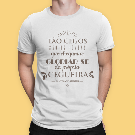Camiseta Santo Agostinho - Tão Cegos