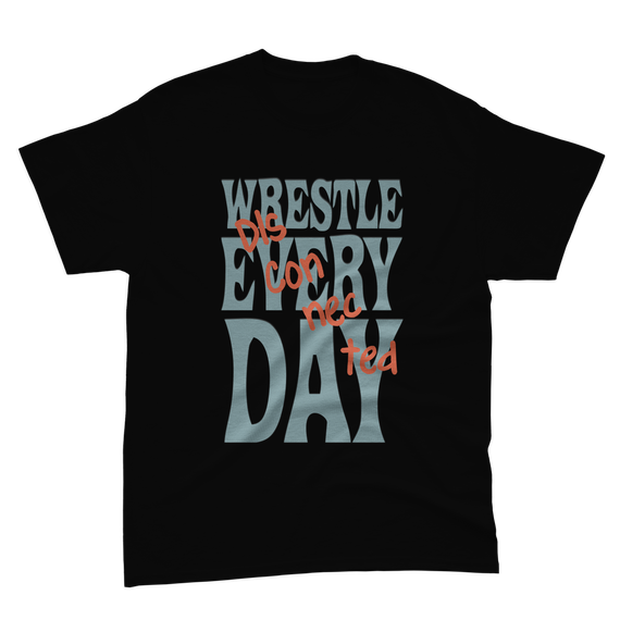 WRESTLE EVERY DAY