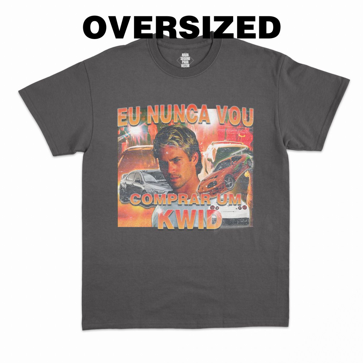 Nome do produto: Camiseta Oversized - Eu Nunca Vou Comprar Um Kwid