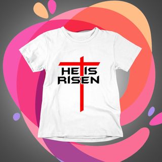 He is Risen 03 Camiseta Infantil