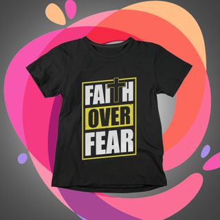 Faith Over Fear 02 Camiseta Infantil